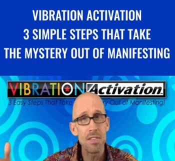 Vibration Activation: 3 Simple Steps that Take the Mystery Out of Manifesting - Andy Dooley