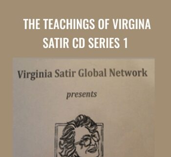 The Teachings of Virgina Satir CD Series 1 - Virgina Satir