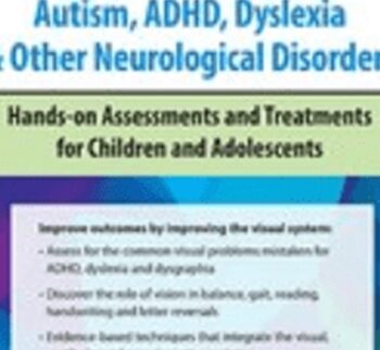 Vision Techniques for Eye Movement Disorders Associated with Autism, ADHD, Dyslexia & Other Neurological Disorders: Hands-on Assessments and Treatments for Children and Adolescents - Robert Constantine