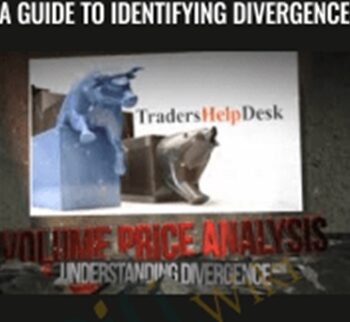 Volume Price Analysis – A Guide to Identifying Divergence – Tradershelpdesk
