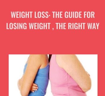 WEIGHT LOSS : THE GUIDE FOR LOSING WEIGHT , THE RIGHT WAY – JEANINE DETZ