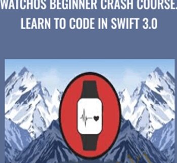 WatchOS Beginner Crash Course. Learn to code in Swift 3.0