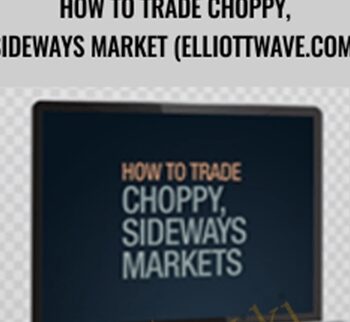 How To Trade Choppy, Sideways Market (elliottwave.com) - Wayne Gorman