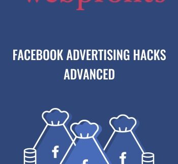 Webprofits – Facebook Advertising Hacks Advanced - Alex Cleanthous