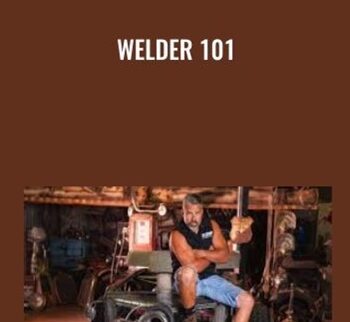 Welder 101 - Steve Darnell