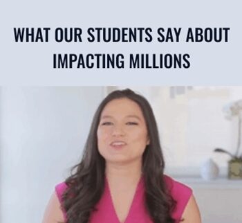 What Our Students Say About Impacting Millions