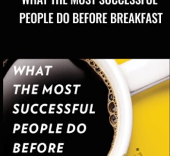 What the Most Successful People Do Before Breakfast