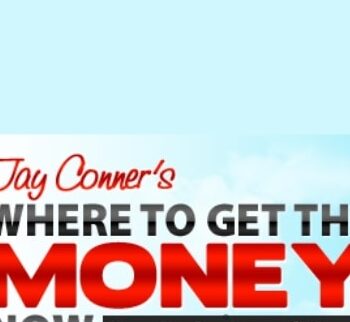 Where To Get The Money Now - Jay Conner
