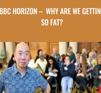 BBC Horizon -  Why Are We Getting So Fat? - BBC