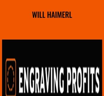 Engraving Profits - Will Haimerl