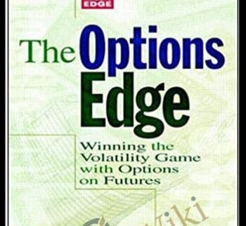 The Options Edge. Winning The Volatility Game With Options On Futuares – William Gallacher