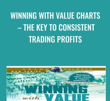 Winning with Value Charts – The Key to Consistent Trading Profits - David Stendahl