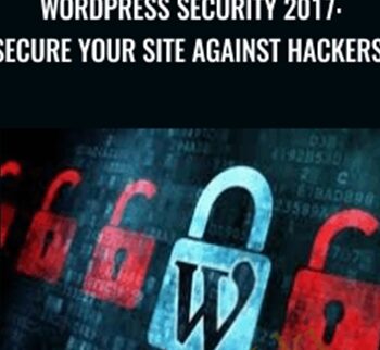 WordPress Security 2017: Secure Your Site Against Hackers! – Rob Cubbon