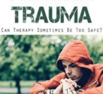 Working the Edge in Healing Trauma: Can Therapy Sometimes Be Too Safe? - Diane Poole Heller