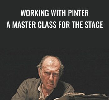 Working with Pinter: A Master Class for the Stage