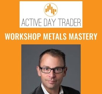 Workshop Metals Mastery - Activedaytrader - Jonathan Rose
