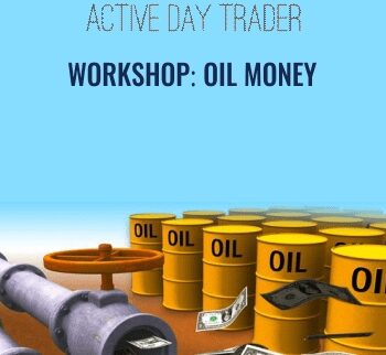 Workshop: Oil Money - Activedaytrader