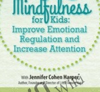 Yoga & Mindfulness for Kids: Improve Emotional Regulation and Increase Attention - Jennifer Cohen Harper
