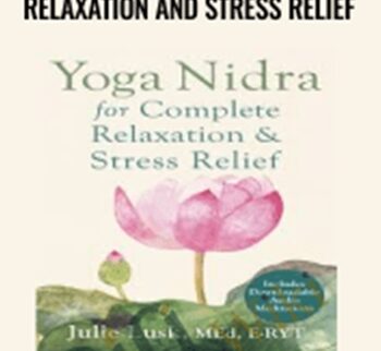 Yoga Nidra for Complete Relaxation and Stress Relief – Julie Lusk