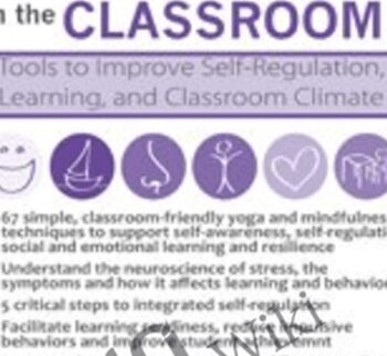 Yoga and Mindfulness in the Classroom: Tools to Improve Self-Regulation, Learning and Classroom Culture - Lisa Flynn