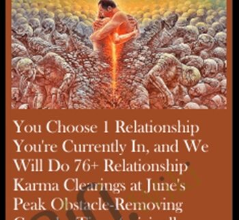 You Choose 1 Relationship You're Currently In, and We Will Do 76+ Relationship Karma Clearings at June's Peak Obstacle-Removing Ganesha Time