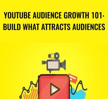 YouTube Audience Growth 101: Build What Attracts Audiences