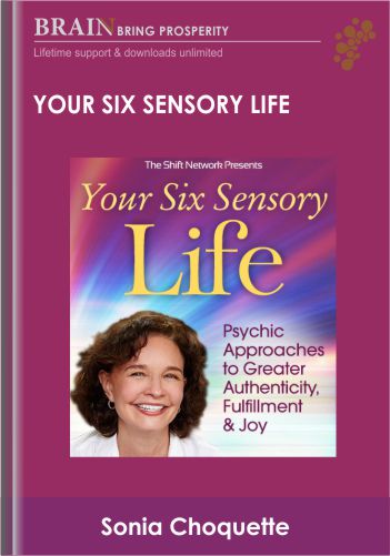 Your Six Sensory Life – Sonia Choquette