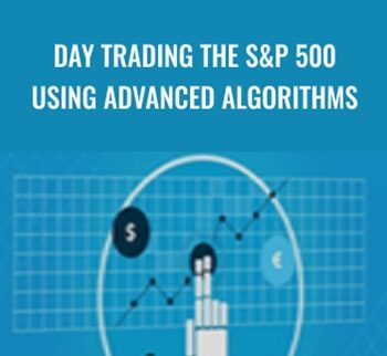 Day Trading The S&P 500 Using Advanced Algorithms – Zap Seminar
