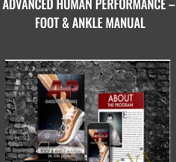 Advanced Human Performance – Foot & Ankle Manual - Dr. Joel Seedman