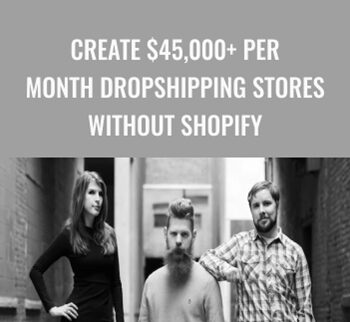 Create $45,000+ Per Month Dropshipping Stores Without Shopify – ECom Apex