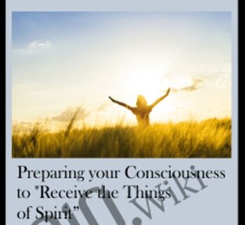 Preparing your Consciousness to "Receive the Things of Spirit"