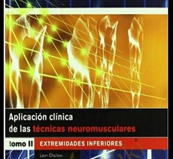Aplicacion Clinica De Las Tecnicas Neuromusculares. Extremidades Inferiores – Leon Chaitow