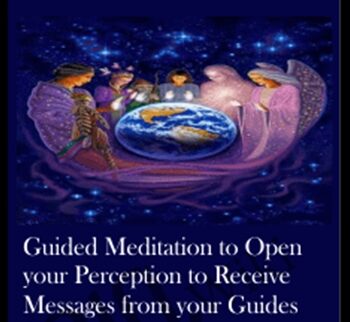 Guided Meditation to Open your Perception to Receive Messages from your Guides & Angels