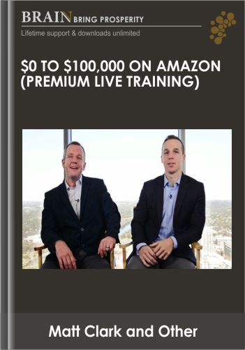 $0 To $100,000 On Amazon (Premium Live Training) – Matt Clark And Jason Katzenback