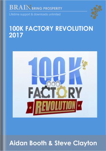 100K Factory Revolution 2017 – Aidan Booth & Steve Clayton