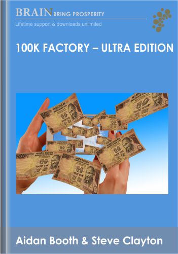 100k Factory – Ultra Edition – Aidan Booth & Steve Clayton