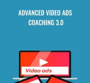 Advanced Video Ads Coaching 3.0 - Justin Sardi