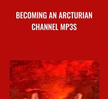Becoming An Arcturian Channel mp3s