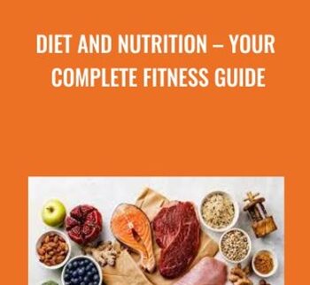 Diet and Nutrition – Your Complete Fitness Guide