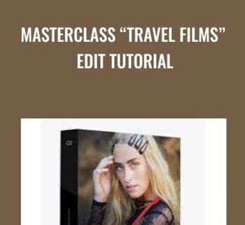 Masterclass “Travel Films” Edit Tutorial – Chris Orwig
