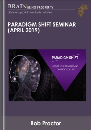 Paradigm Shift Seminar (april 2019) – Bob Proctor