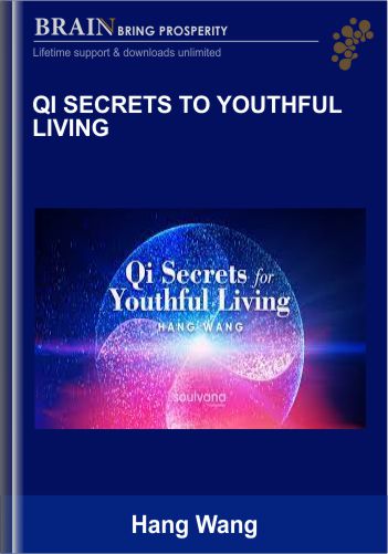 Qi Secrets To Youthful Living By Hang Wang