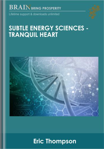 Subtle Energy Sciences – Tranquil Heart