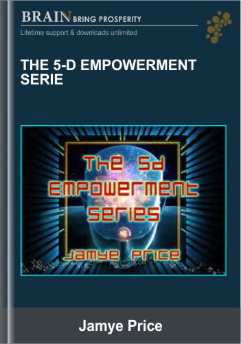 The 5-D Empowerment Serie – Jamye Price