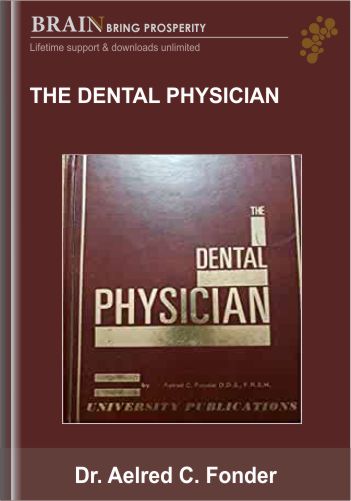 The Dental Physician –  Dr. Aelred C. Fonder