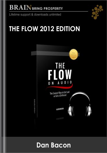 The Flow 2012 Edition – Dan Bacon