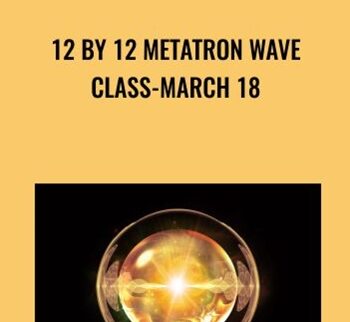 12 By 12 Metatron Wave Class-March 18