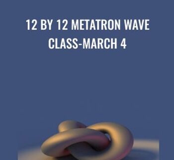 12 by 12 Metatron Wave Class-March 4