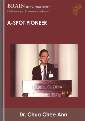 A-Spot Pioneer – Dr. Chua Chee Ann
