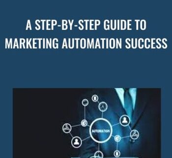 A Step-By-Step Guide To Marketing Automation Success
